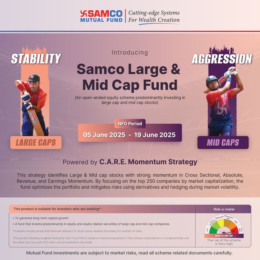 Samco Mutual Fund introduces Samco Large & Mid Cap Fund, built on our proprietary C.A.R.E. Momentum Strategy. The Samco Large & Mid Cap Fund invests in India’s top large-cap and potential high-growth mid-cap companies using a multi-factor momentum strategy. With dynamic rebalancing and hedging for risk management, the fund aims to deliver optimised returns by balancing stability of large cap and aggression of mid cap